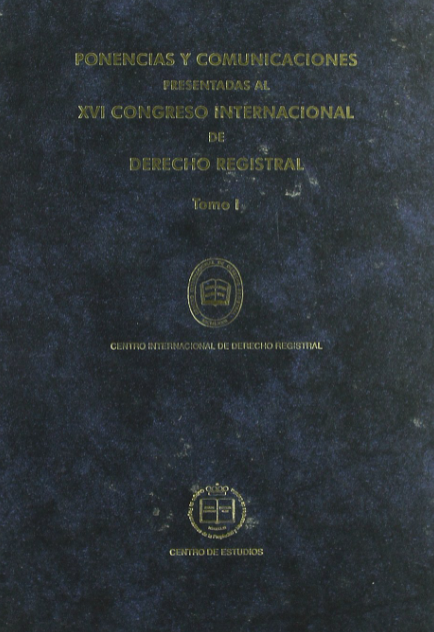 Imagen de portada del libro Ponencias y comunicaciones presentadas al XVI Congreso Internacional de Derecho Registral