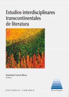 Imagen de portada del libro Estudios interdisciplinares transcontinentales de literatura