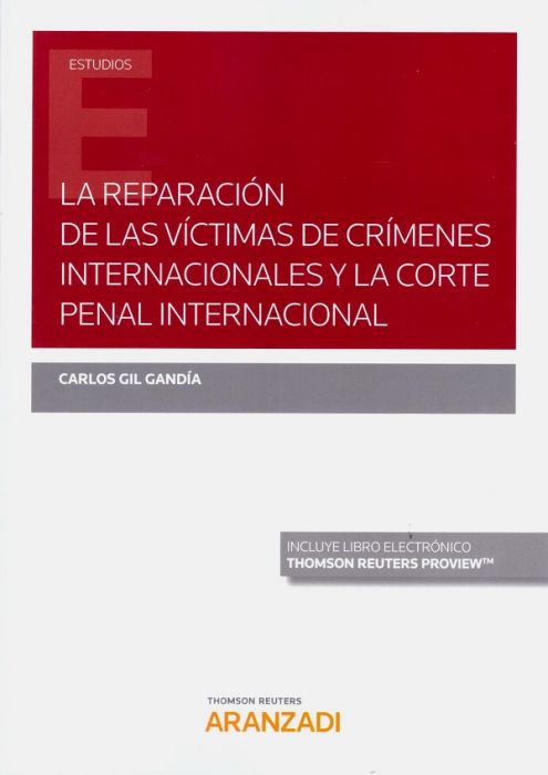 Imagen de portada del libro La reparación de las víctimas de crímenes internacionales y la Corte Penal Internacional