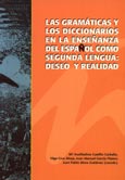 Imagen de portada del libro Las gramáticas y los diccionarios en la enseñanza del español como segunda lengua. Deseo y realidad