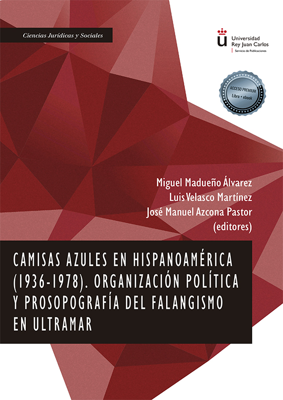 Imagen de portada del libro Camisas azules en Hispanoamérica (1936-1978). Organización política y prosopografía del falangismo en Ultramar.