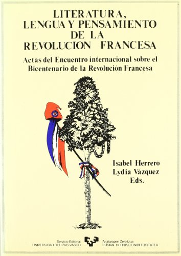 Imagen de portada del libro Actas del Encuentro Internacional sobre Literatura, la Lengua y el Pensamiento de la Revolución Francesa