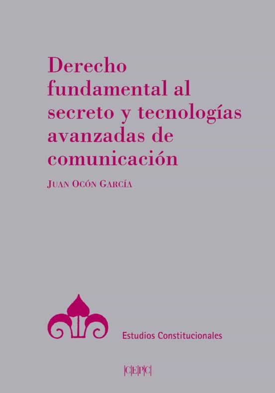 Imagen de portada del libro Derecho fundamental al secreto y tecnologías avanzadas de comunicación