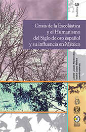 Imagen de portada del libro Crisis de la Escolástica y el Humanismo del Siglo de oro español y su influencia en México