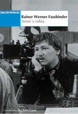Imagen de portada del libro Rainer Werner Fassbinder. Amor y rabia