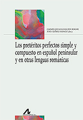 Imagen de portada del libro Los pretéritos perfectos simple y compuesto en español peninsular y en otras lenguas románicas
