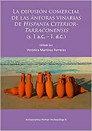 Imagen de portada del libro La difusión comercial de las ánforas vinarias de Hispania Citerior-Tarraconensis