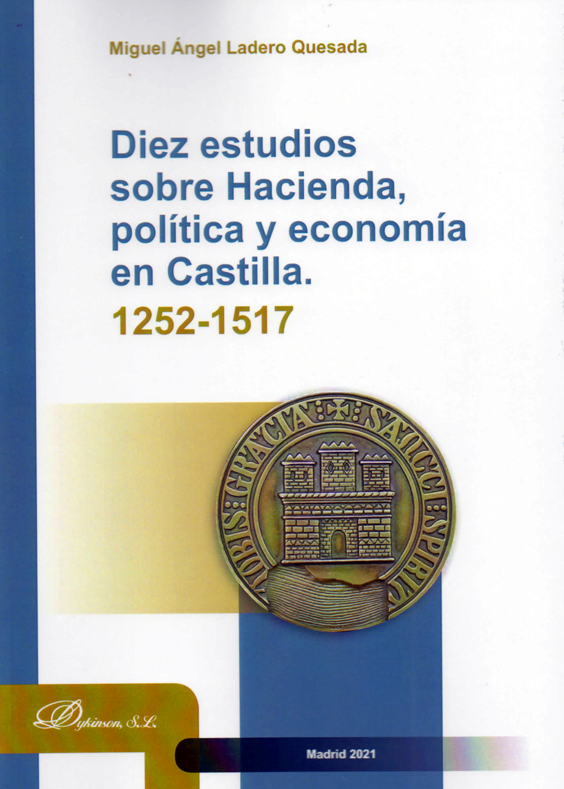 Imagen de portada del libro Diez estudios sobre Hacienda, política y economía en Castilla, 1222-1517