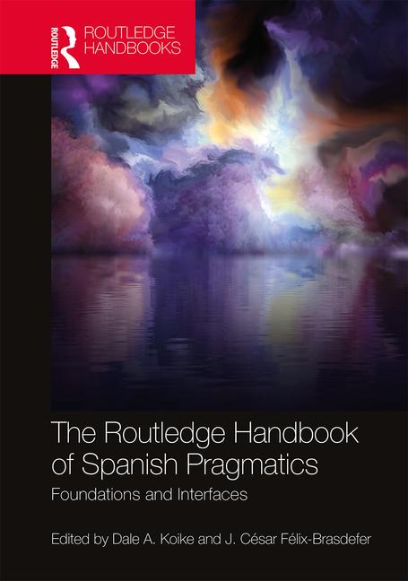 Imagen de portada del libro The Routledge Handbook of Spanish Pragmatics