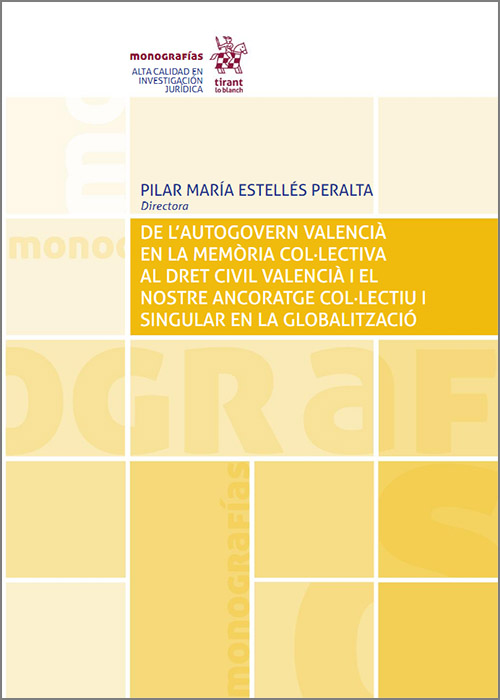 Imagen de portada del libro De l'autogovern valencià en la memòria col·lectiva al dret civil valencià i el nostre ancoratge col·lectiu i singular en la globalització