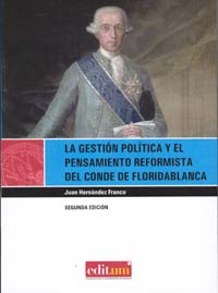 Imagen de portada del libro La gestión política y el pensamiento reformista del Conde de Floridablanca