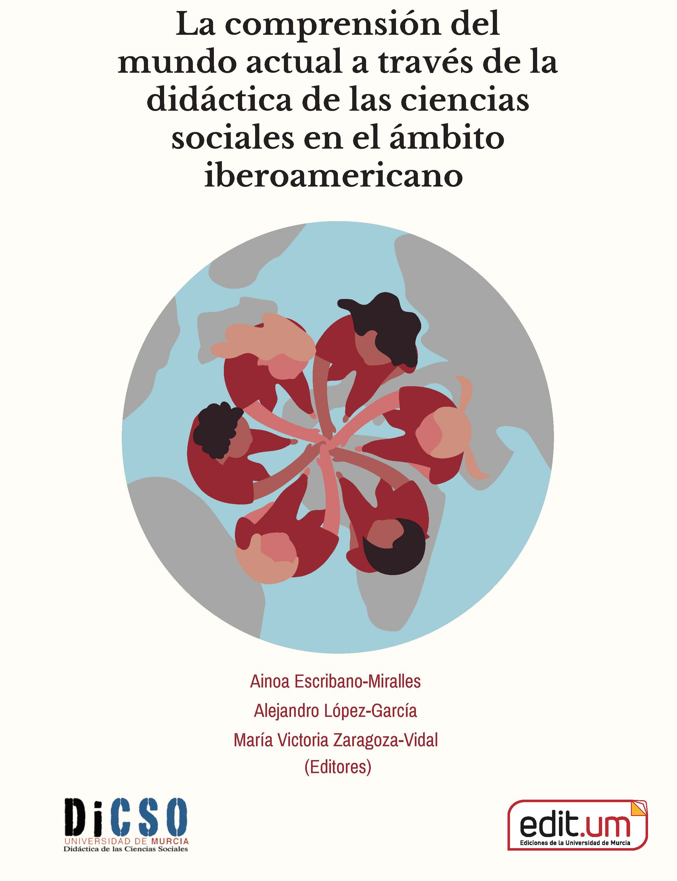 Imagen de portada del libro La comprensión del mundo actual a través de la didáctica de las ciencias sociales en el ámbito iberoamericano