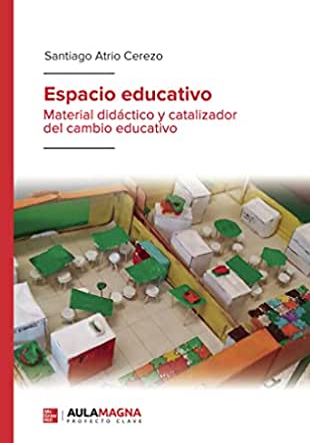 Imagen de portada del libro Espacio educativo. Material didáctico y catalizador del cambio educativo