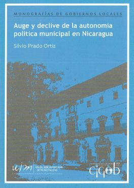 Imagen de portada del libro Auge y declive de la autonomía política municipal en Nicaragua
