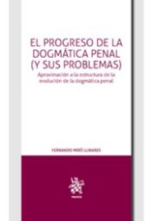 Imagen de portada del libro El progreso de la dogmática penal (y sus problemas)