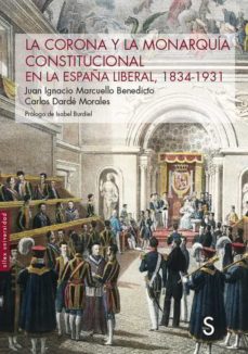 Imagen de portada del libro La Corona y la Monarquía Constitucional en la España liberal, 1834-1931