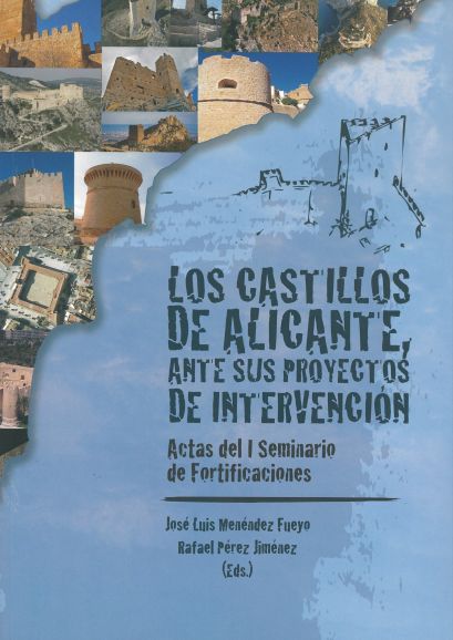Imagen de portada del libro Los castillos de Alicante, ante sus proyectos de intervención