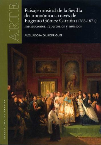 Imagen de portada del libro Paisaje musical de la Sevilla decimonónica a través de Eugenio Gómez Carrión (1786-1871)