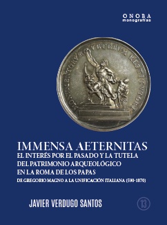 Imagen de portada del libro Immensa Aeternitas: el interés por el pasado y la tutela del patrimonio arqueológico en la Roma de los papas