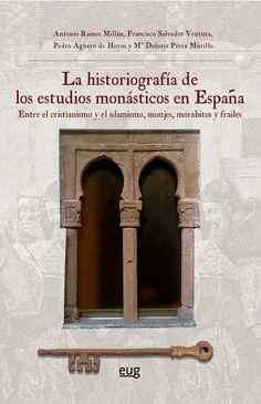 Imagen de portada del libro La historiografía de los estudios monásticos en España