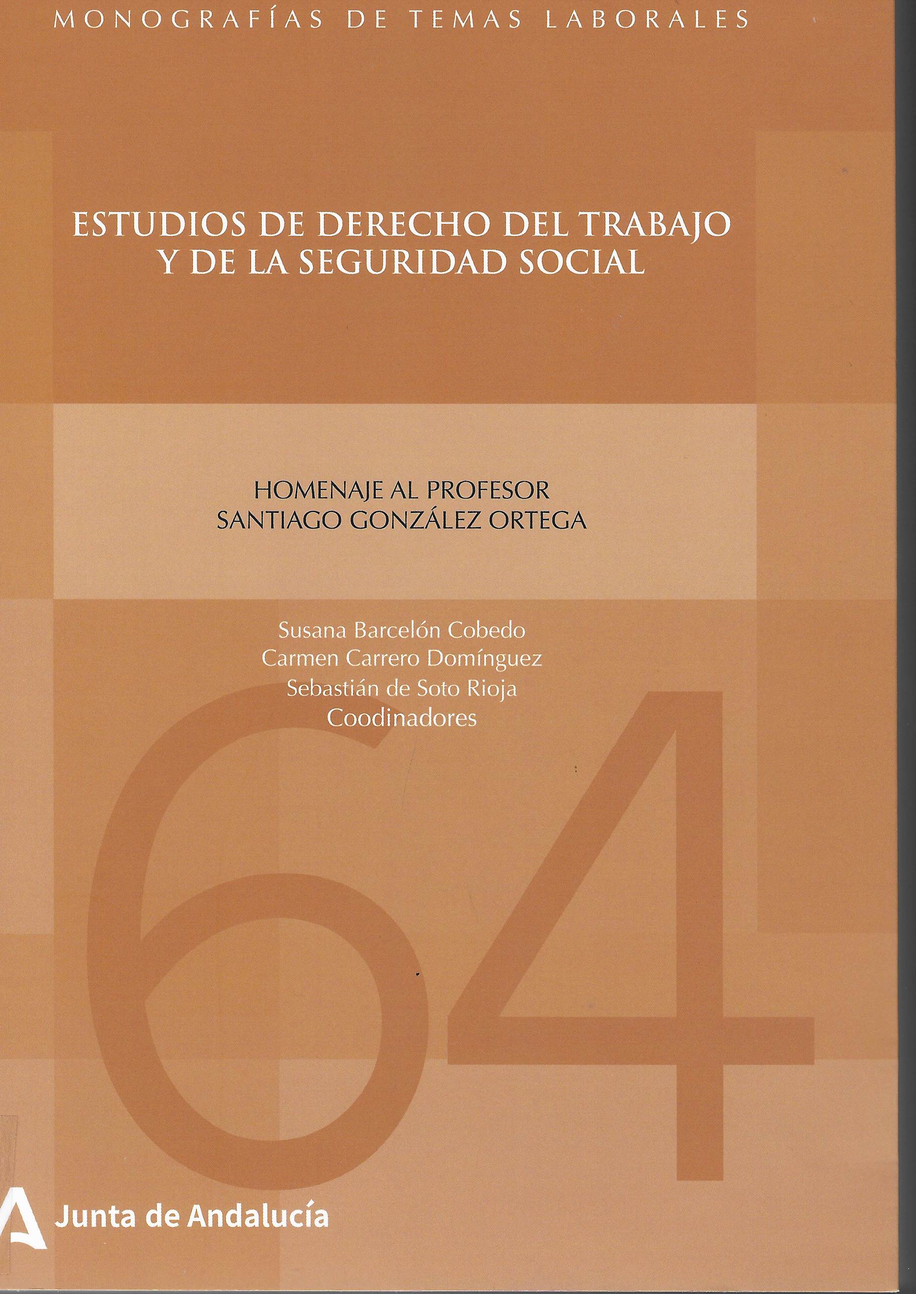 Imagen de portada del libro Estudios de derecho del trabajo y de la seguridad social : homenaje al profesor Santiago González Ortega