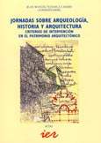 Imagen de portada del libro Jornadas sobre arqueología, historia y arquitectura. Criterios de intervención en el Patrimonio Arquitectónico