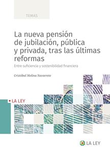 Imagen de portada del libro La nueva pensión de jubilación, pública y privada, tras las últimas reformas