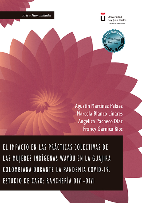 Imagen de portada del libro El impacto en las prácticas colectivas de las mujeres indígenas wayúu en la Guajira colombiana durante la pandemia Covid-19