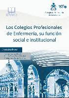 Imagen de portada del libro Los colegios profesionales de enfermería, su función social e institucional