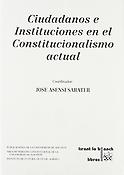 Imagen de portada del libro Ciudadanos e instituciones en el constitucionalismo actual
