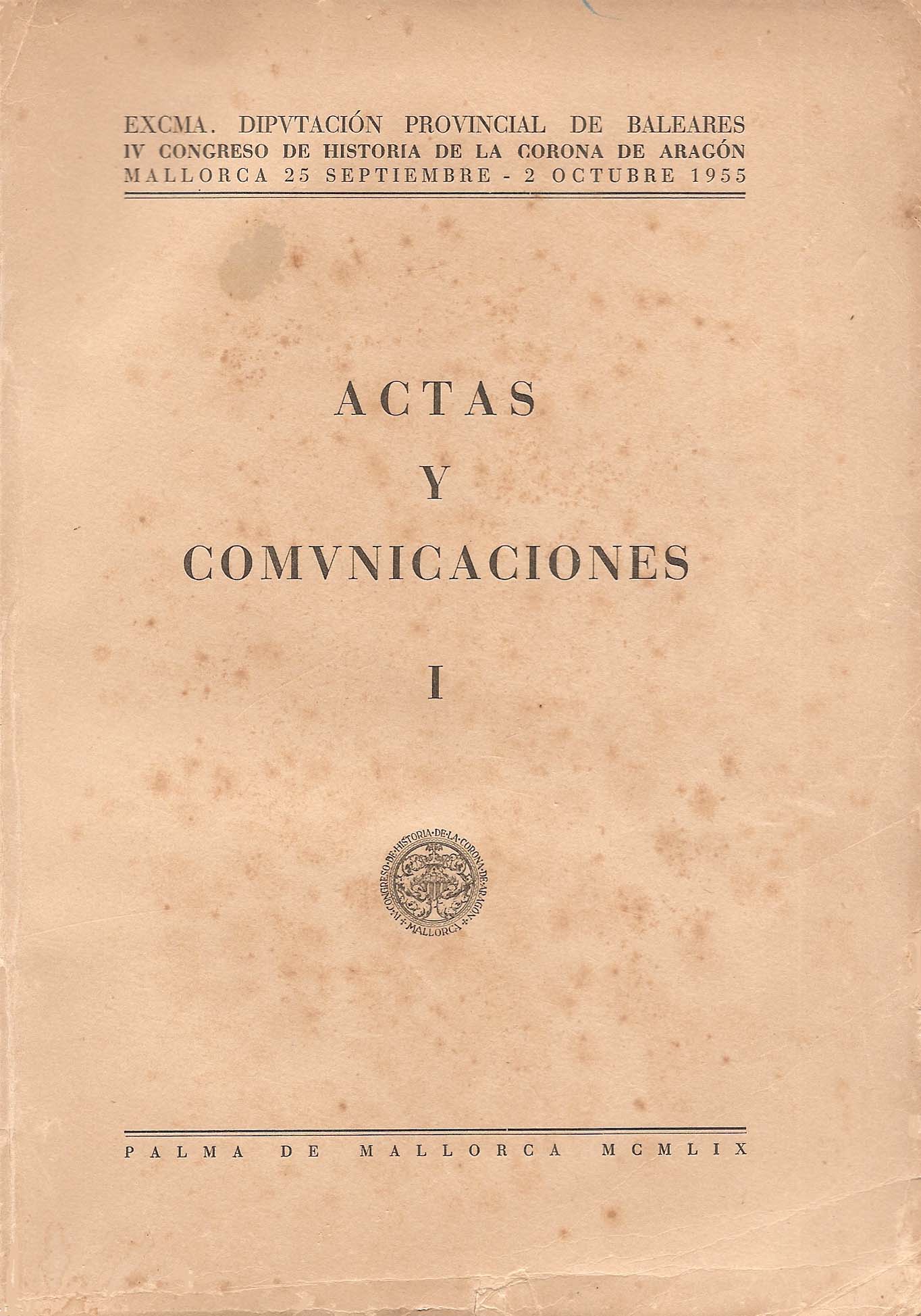 Imagen de portada del libro IV Congreso de Historia de la Corona de Aragón : Mallorca, 25 septiembre - 2 octubre 1955