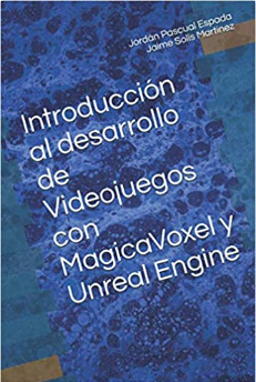 Imagen de portada del libro Introducción al desarrollo de Videojuegos con MagicaVoxel y Unreal Engine