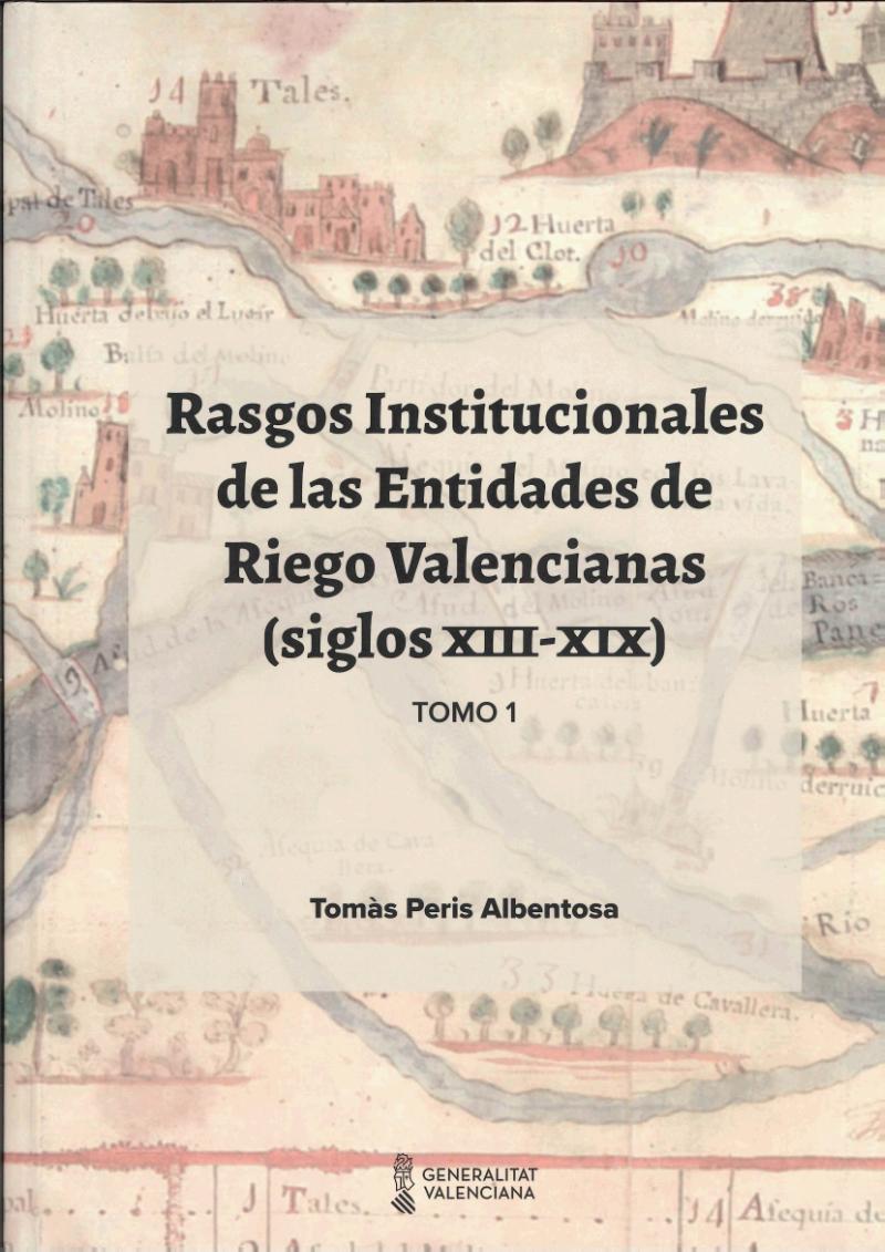 Imagen de portada del libro Rasgos institucionales de las entidades de riego valencianas (siglos XIII-XIX)