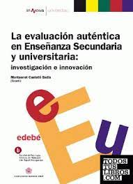 Imagen de portada del libro La evaluación auténtica en enseñanza secundaria y universitaria