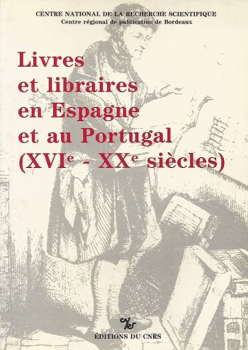 Imagen de portada del libro Livres et libraires en Espagne et au Portugal (XVIe-XXe siècles)