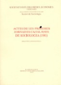 Imagen de portada del libro Actes de les Primeres Jornades Catalanes de Sociología (1981)