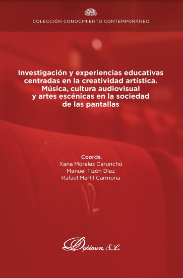 Imagen de portada del libro Investigación y experiencias educativas centradas en la creatividad artística. Música, cultura audiovisual y artes escénicas en la sociedad de las pantallas