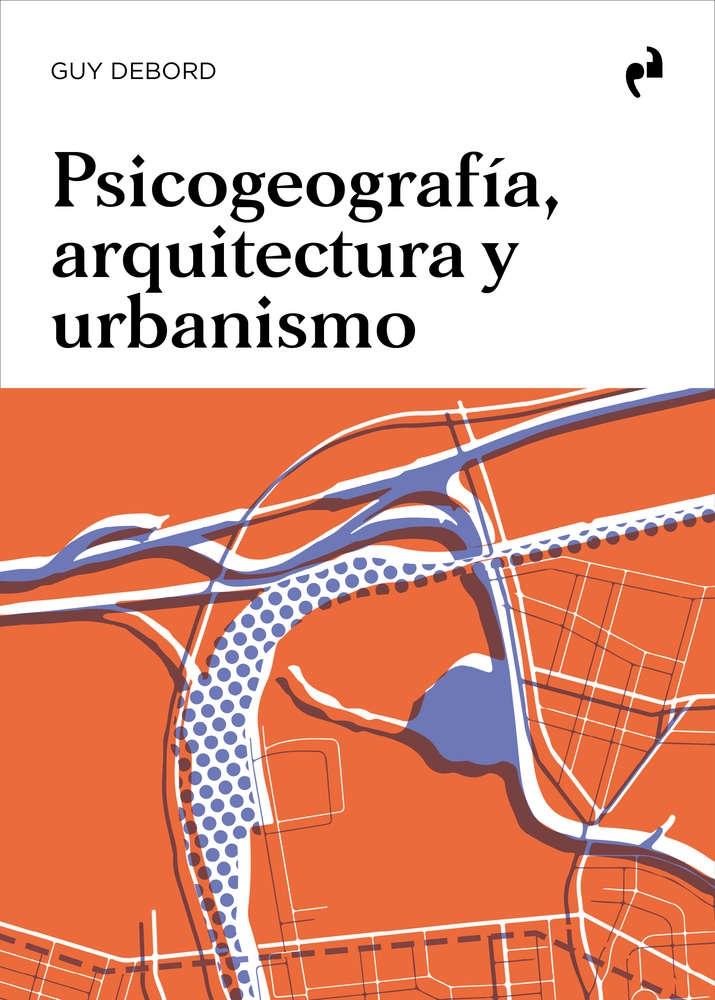 Imagen de portada del libro Psicogeografía, arquitectura y urbanismo