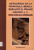 Imagen de portada del libro Metalurgia en la Península Ibérica durante el primer milenio a.C. : estado actual de la investigación