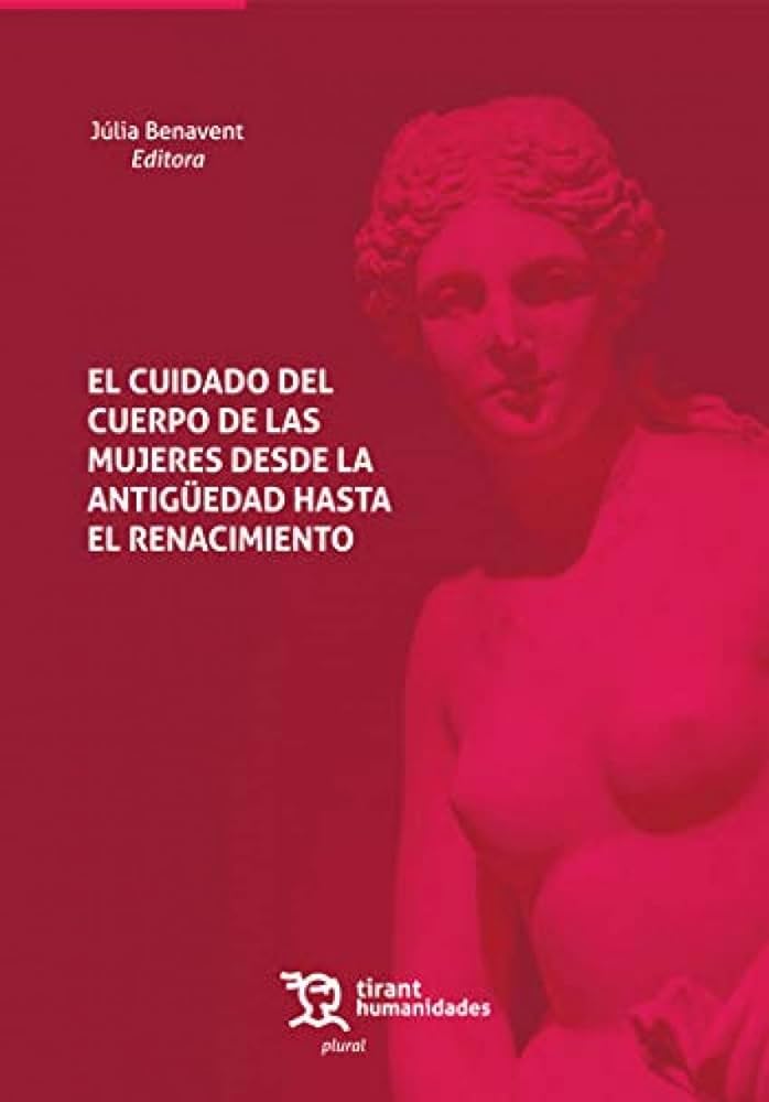 Imagen de portada del libro El cuidado del cuerpo de las mujeres desde la Antigüedad hasta el Renacimiento