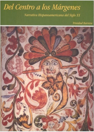 Imagen de portada del libro Del Centro a los Márgenes. Narrativa Hispanoamericana del Siglo XX