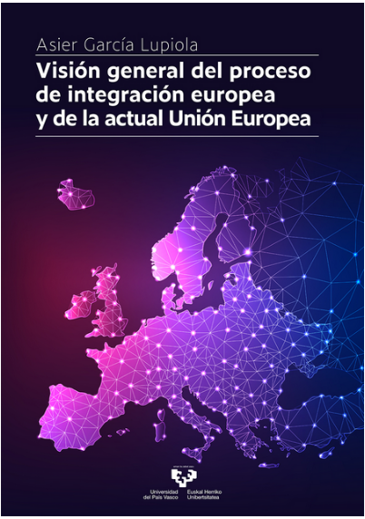 Imagen de portada del libro Visión general del proceso de integración europea y de la actual Unión Europea