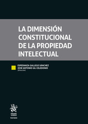Imagen de portada del libro La dimensión constitucional de la Propiedad Intelectual