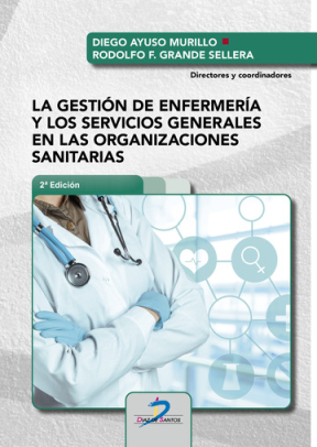 Imagen de portada del libro La gestión de enfermería y los servicios generales en las organizaciones sanitarias