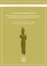Imagen de portada del libro La primera vegada del món. Relats dels orígens segons les grans cultures antigues de la Mediterrània: un diàleg amb Gènesi 1-11