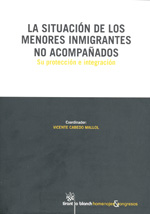 Imagen de portada del libro La situación de los menores inmigrantes no acompañados. Su protección e integración