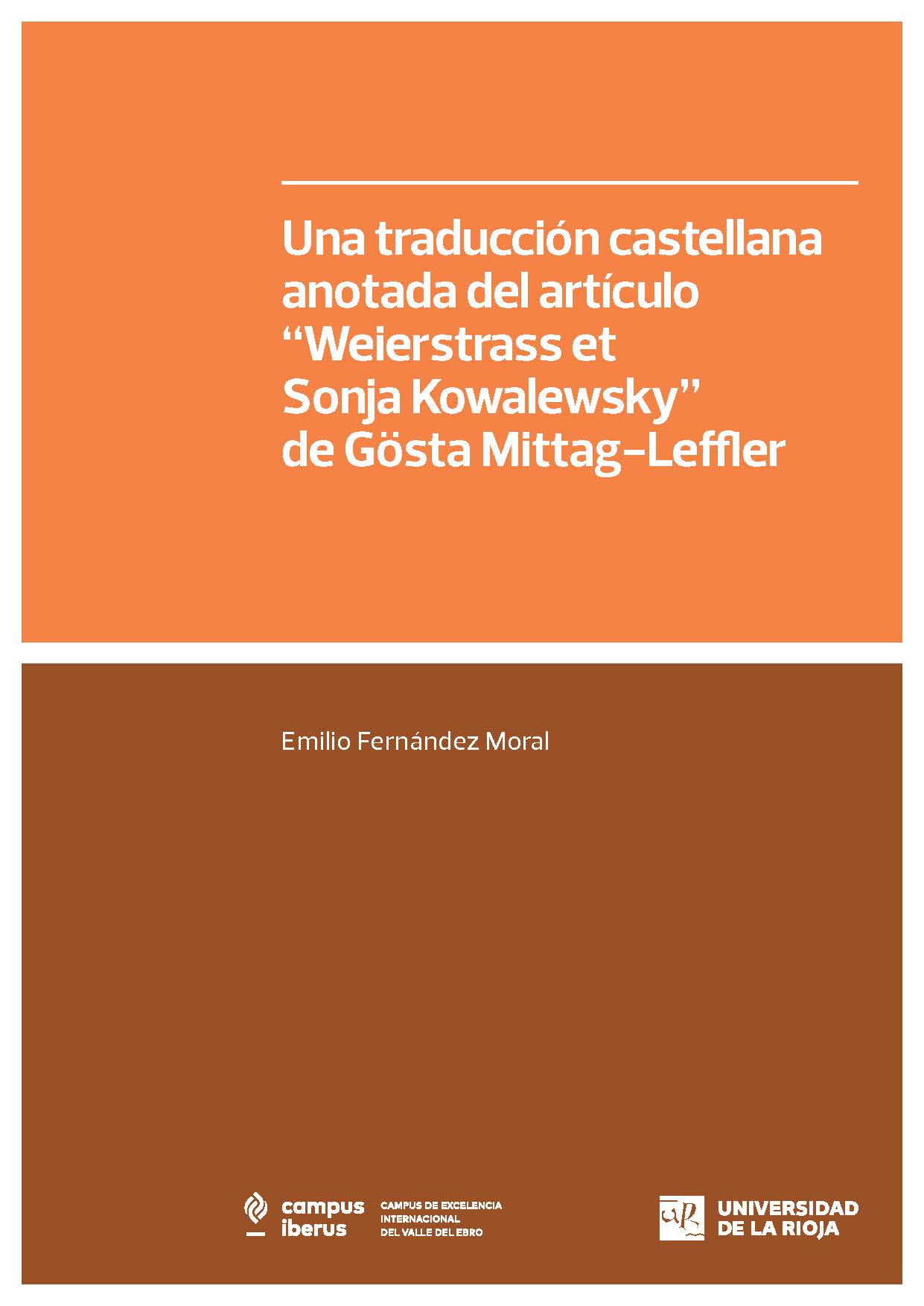 Imagen de portada del libro Una traducción castellana anotada del artículo “Weierstrass et Sonja Kowalewsky" de Gösta Mittag-Leffler (Acta Mathematica 39 (1923), 133–198)