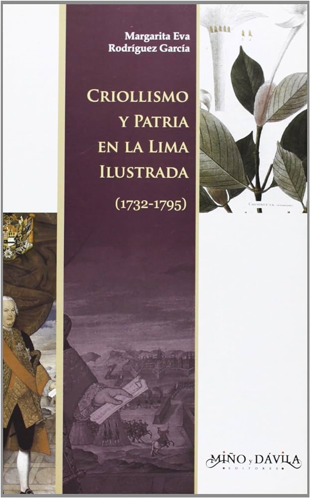 Imagen de portada del libro Criollismo y patria en la Lima ilustrada (1732-1795)