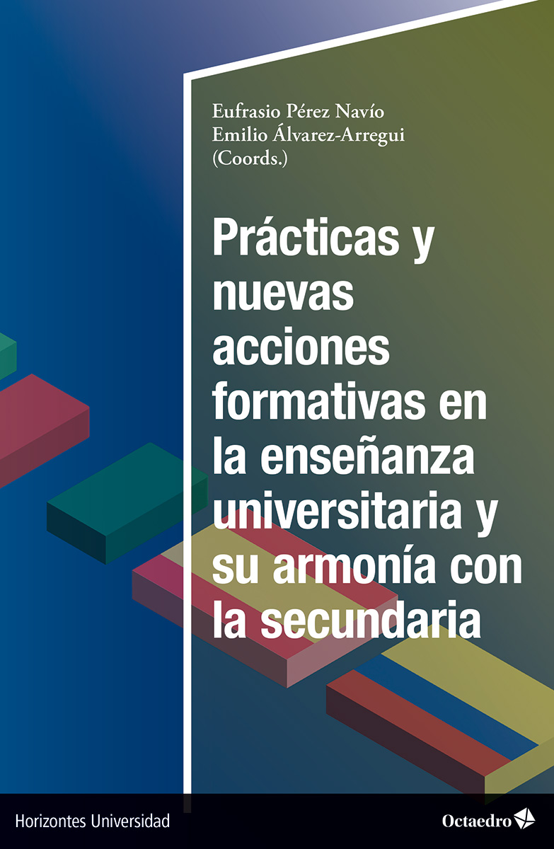 Imagen de portada del libro Prácticas y nuevas acciones formativas en la enseñanza universitaria y su armonía en la secundaria