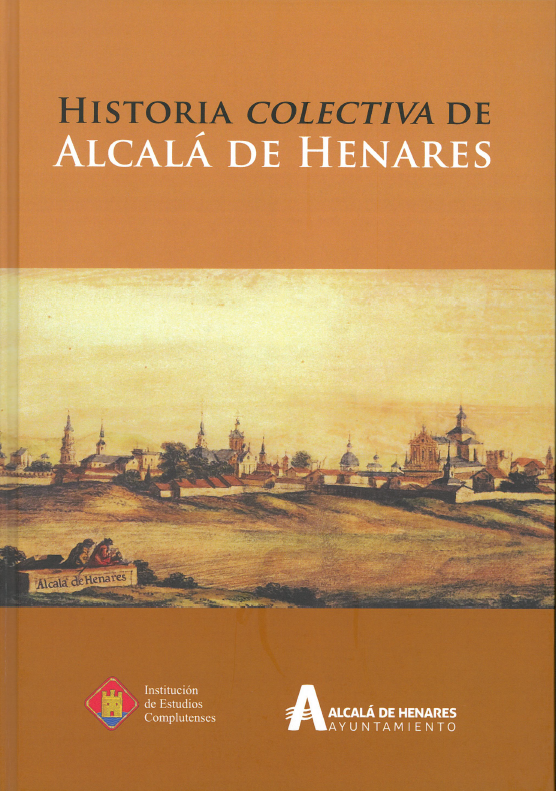Imagen de portada del libro Historia colectiva de Alcalá de Henares